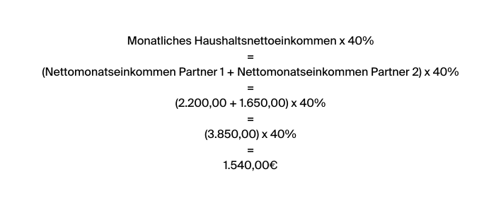 Monatliches Haushaltsnettoeinkommen x 40% = (Nettoeinkommen Partner 1 + Nettomonatseinkommen Partner 2) x 40% = (2.200,00 + 1.650,00) x 40% = (1).png